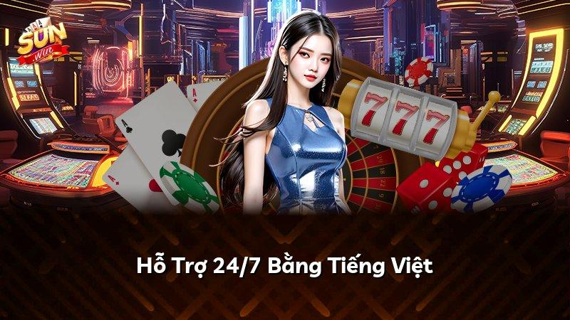 Hỗ Trợ 24/7 Bằng Tiếng Việt