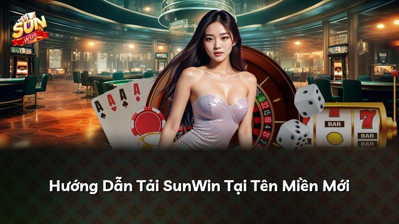 Hướng Dẫn Tải SunWin Tại Tên Miền Mới